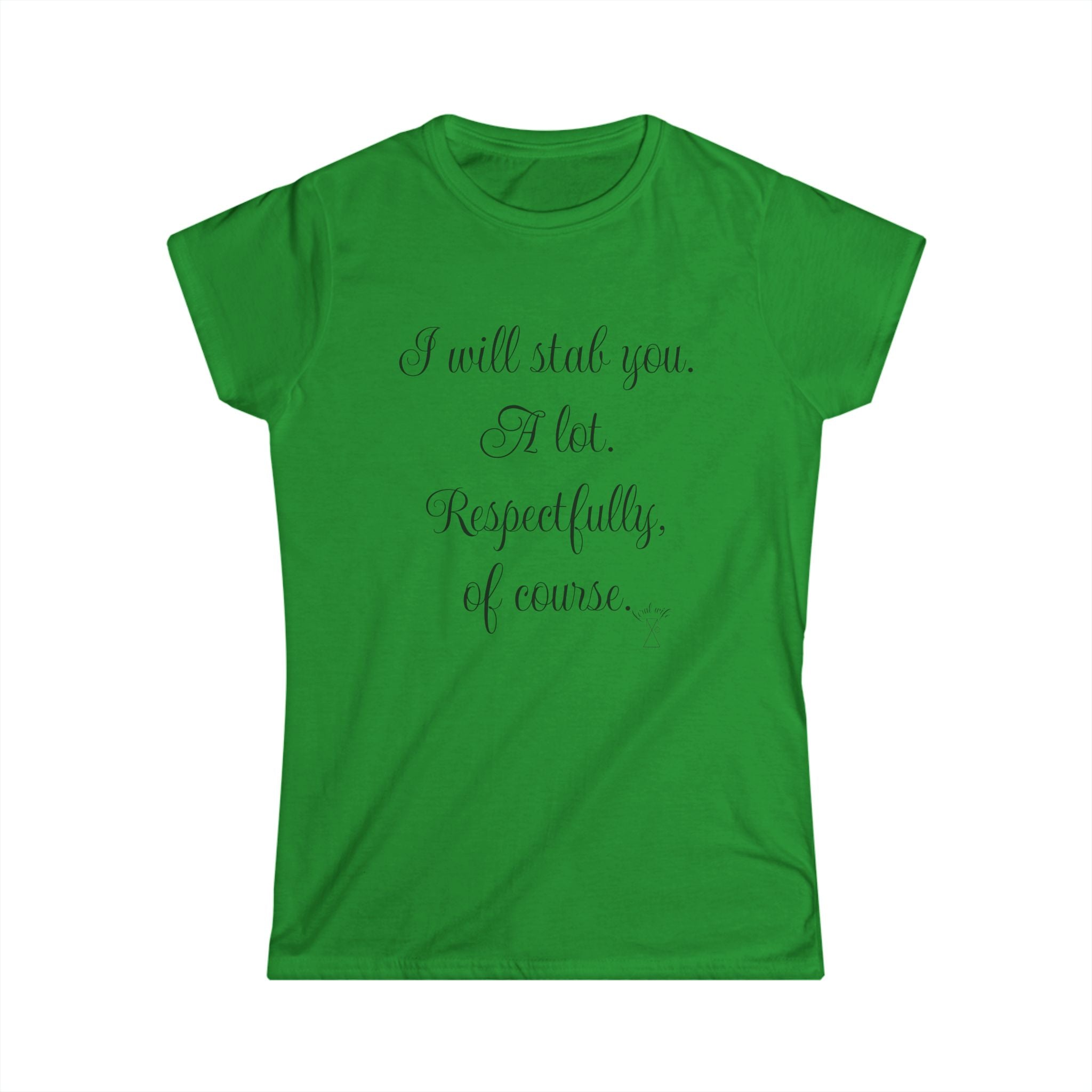 "I will stab you. A lot. Respectfully, of course..." Script Graphic T-Shirt